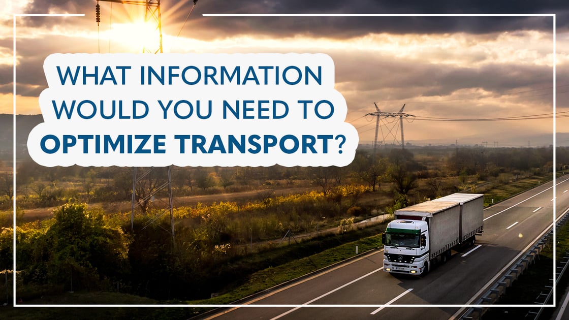 what information do you need to optimize transport